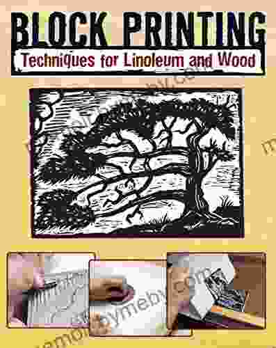 Block Printing: Techniques For Linoleum And Wood