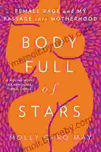 Body Full of Stars: Female Rage and My Passage into Motherhood