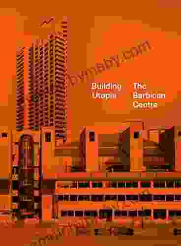 Building Utopia: The Barbican Centre