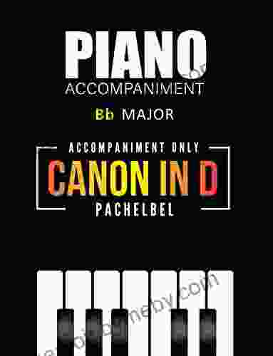 Canon in D Johann Pachelbel * Piano Accompaniment * Bb major * Easy Sheet Music: Beautiful Classical Song for a clarinetist trumpeter trombonist and other musicians * Wedding Ceremony