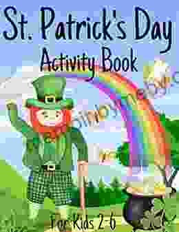 St Patrick S Day Activity For Kids 2 6: Celebrating Saint Patricks Day With Leprechauns Rainbows Shamrocks And Pots Of Gold Puzzles Math Games I Spy