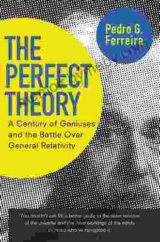 The Perfect Theory: A Century of Geniuses and the Battle over General Relativity