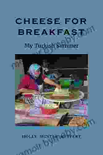 Cheese For Breakfast: My Turkish Summer