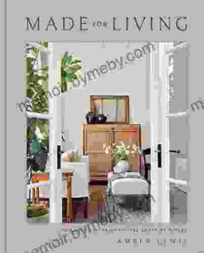 Made For Living: Collected Interiors For All Sorts Of Styles