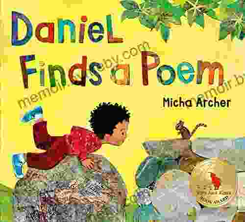 Daniel Finds a Poem Micha Archer