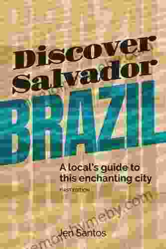 Discover Salvador Brazil: A Local S Guide To This Enchanting City