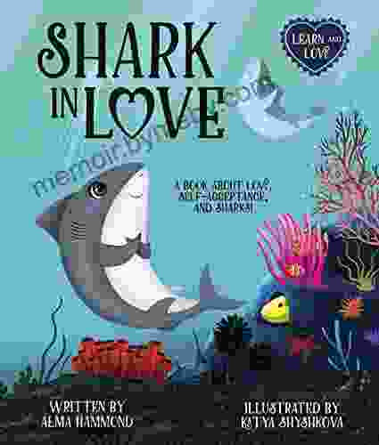 Shark In Love: A About Love Self Acceptance And Sharks (Learn And Love Series)