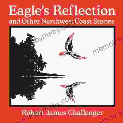 Eagle s Reflection: And Other Northwest Coast Stories