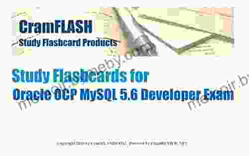 CramFLASH Study Flashcards For Oracle OCP MySQL 5 6 Developer Exam: 50 Flashcards Included