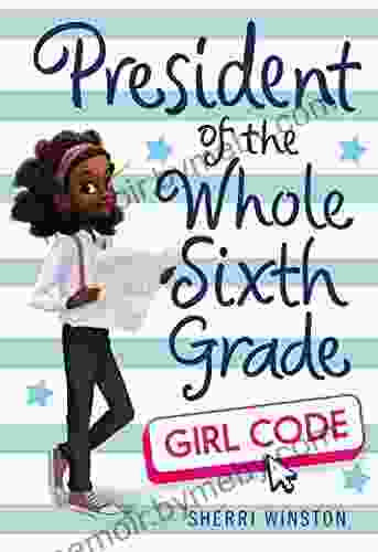 President Of The Whole Sixth Grade: Girl Code (President 3)