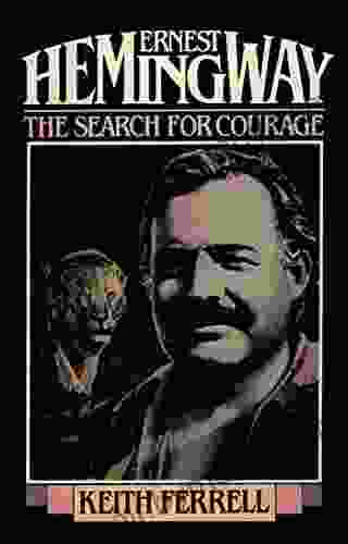 Ernest Hemingway: The Search For Courage