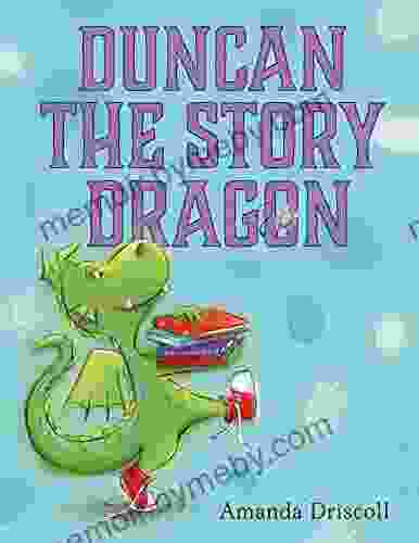 Duncan The Story Dragon Amanda Driscoll