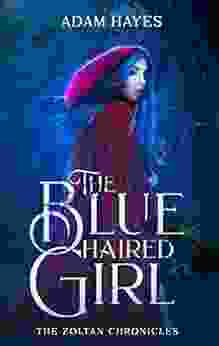 The Blue Haired Girl: The Zoltan Chronicles