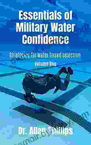 Essentials Of Military Water Confidence: Strategies For Water Based Selection