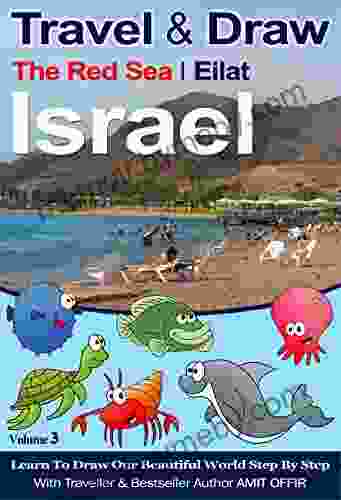 Travel To Israel: Middle East Books: Travel And Draw The Red Sea: Israel Travel Guide For Kids: Family Travel Activities For Kids (Learning For Kids And Travel The World 3)