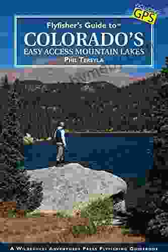 Flyfisher s Guide to Colorado s Easy Access Mountain Lakes