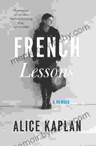 French Lessons: A Memoir Alice Kaplan