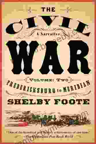 The Civil War: A Narrative: Volume 2: Fredericksburg To Meridian (Vintage Civil War Library)