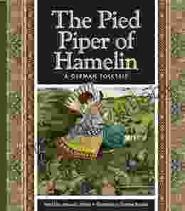 The Pied Piper Of Hamelin: A German Folktale (Folktales From Around The World)