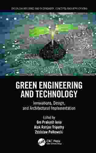 Green Engineering And Technology: Innovations Design And Architectural Implementation