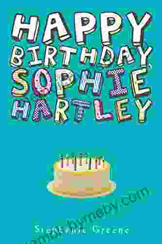 Happy Birthday Sophie Hartley Stephanie Greene