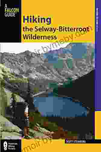 Hiking the Selway Bitterroot Wilderness (Regional Hiking Series)