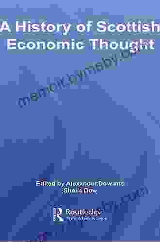 A History Of Scottish Economic Thought (The Routledge History Of Economic Thought)