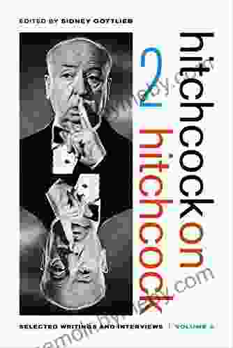 Hitchcock On Hitchcock Volume 2: Selected Writings And Interviews