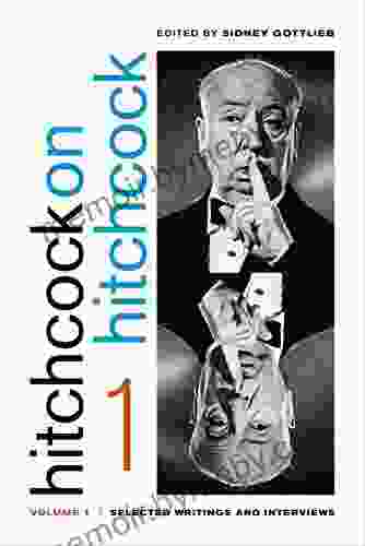 Hitchcock On Hitchcock Volume 1: Selected Writings And Interviews