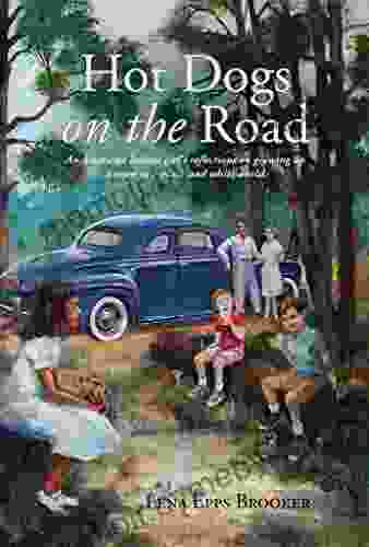 Hot Dogs On The Road: An American Indian Girl S Reflections On Growing Up Brown In A Black And White World