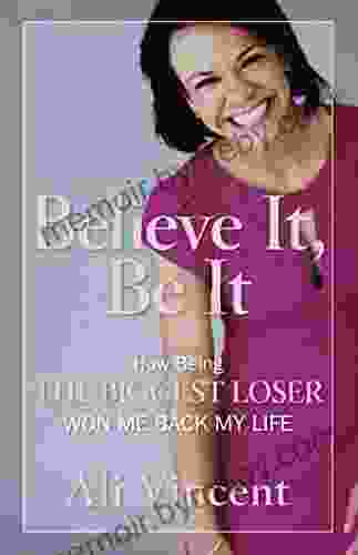 Believe It Be It: How Being The Biggest Loser Won Me Back My Life