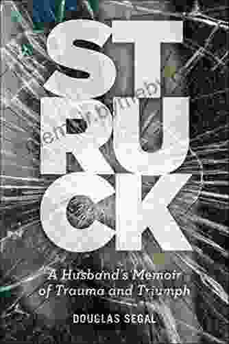 Struck: A Husband S Memoir Of Trauma And Triumph