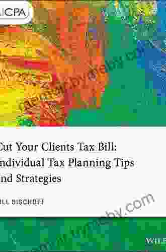 Cut Your Client S Tax Bill: Individual Planning Tips And Strategies (AICPA)