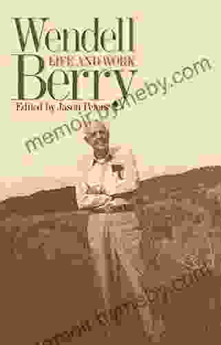 Wendell Berry: Life And Work (Culture Of The Land)