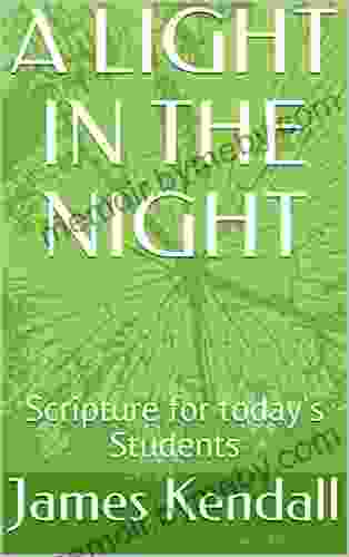 A LIGHT IN THE NIGHT: Scripture For Today S Students