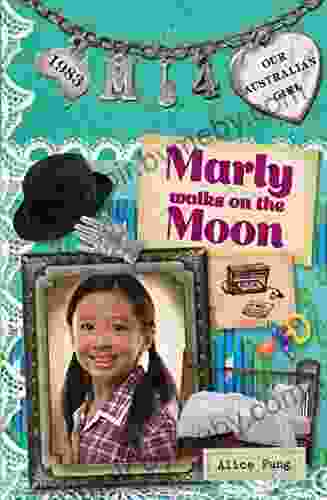 Our Australian Girl: Marly walks on the Moon (Book 4)