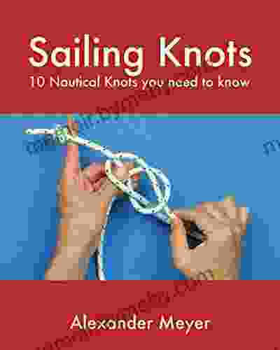 Sailing Knots: 10 Nautical Knots You Need To Know