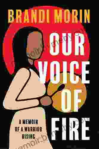 Our Voice of Fire: A Memoir of a Warrior Rising