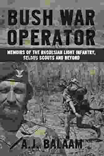 Bush War Operator: Memoirs Of The Rhodesian Light Infantry Selous Scouts And Beyond