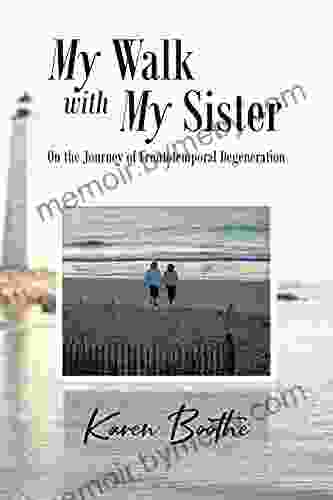 My Walk With My Sister: On The Journey Of Frontotemporal Degeneration