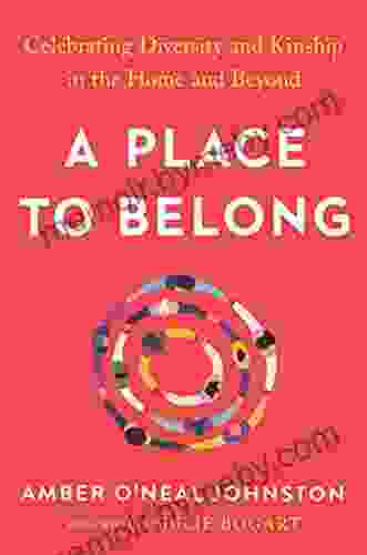 A Place To Belong: Celebrating Diversity And Kinship In The Home And Beyond