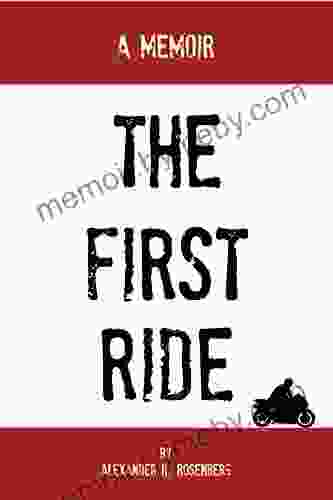 The First Ride Alexander H Rosenberg