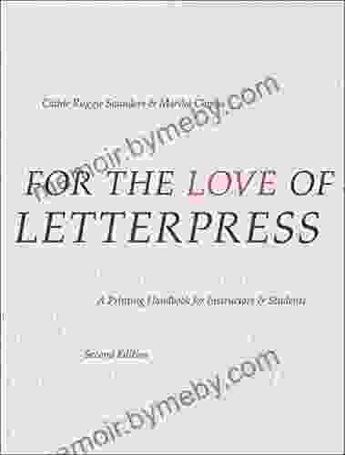 For The Love Of Letterpress: A Printing Handbook For Instructors And Students