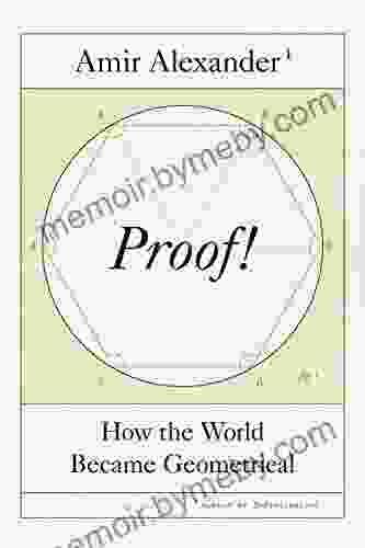 Proof : How the World Became Geometrical