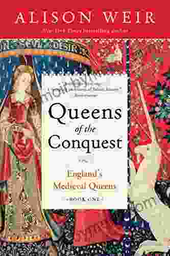 Queens Of The Conquest: England S Medieval Queens One