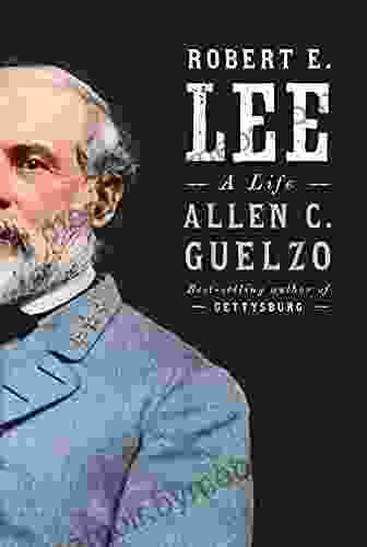 Robert E Lee: A Life