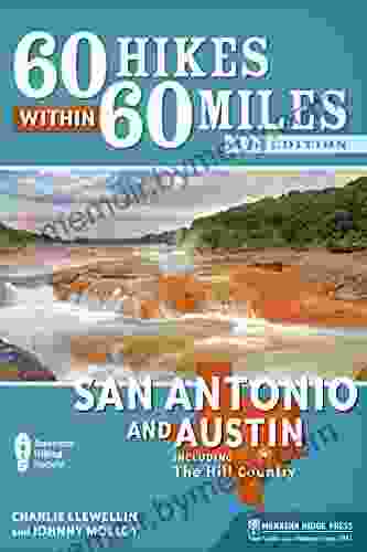 60 Hikes Within 60 Miles: San Antonio And Austin: Including The Hill Country