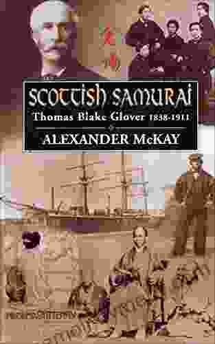 Scottish Samurai: Thomas Blake Glover 1838 1911