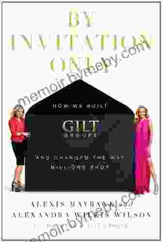 By Invitation Only: How We Built Gilt and Changed the Way Millions Shop