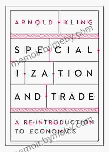 Specialization And Trade: A Re Introduction To Economics